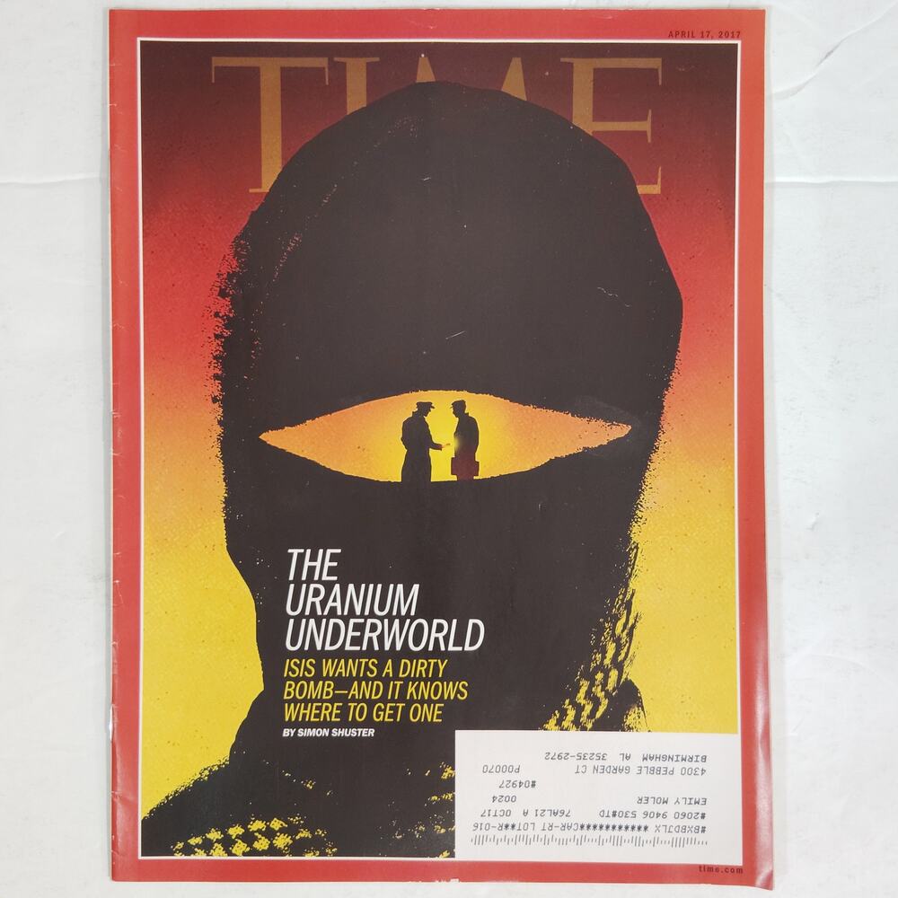 TIME Magazine April 17 2017 Uranium Underworld Vol 189 No 14 - Dirty Bombs